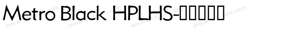 Metro Black HPLHS字体转换